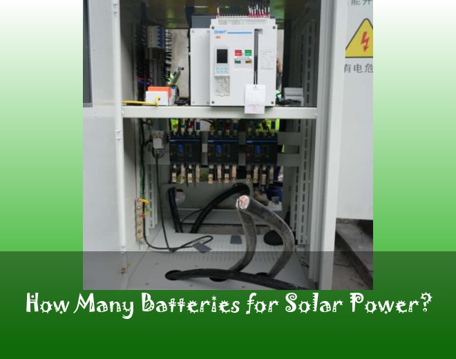 How Many Batteries for Solar Power?